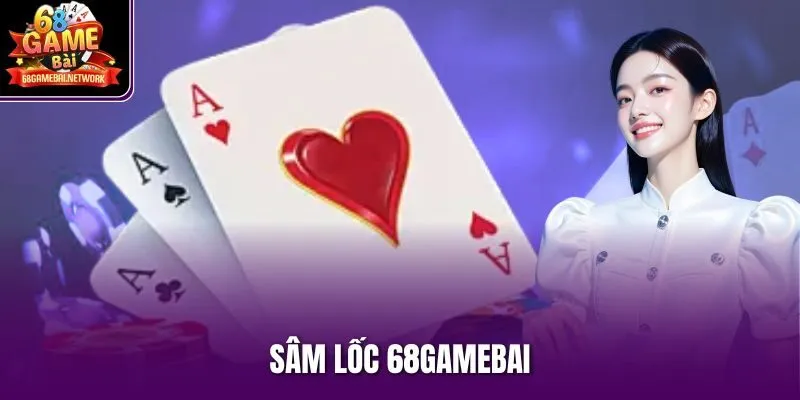 sâm lốc 68gamebai